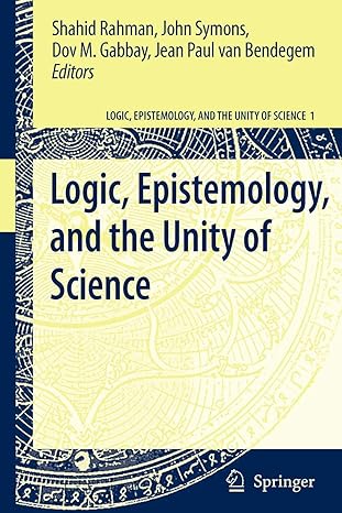 logic epistemology and the unity of science 1st edition shahid rahman ,john symons ,dov m gabbay ,jean paul