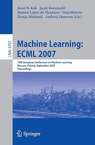 machine learning ecml 2007 18th european conference on machine learning warsaw poland september 2007