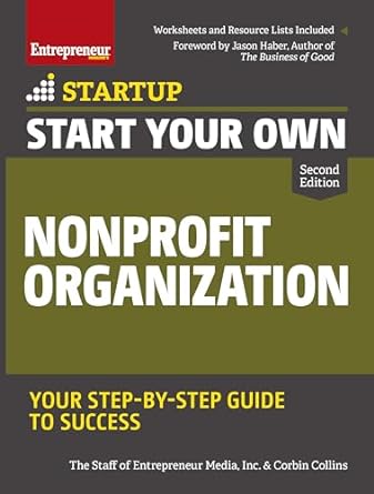start your own nonprofit organization your step by step guide to success 2nd edition inc. the staff of