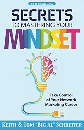 secrets to mastering your mindset take control of your network marketing career 1st edition keith schreiter