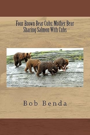 four brown bear cubs mother bear sharing salmon with cubs 1st edition bob benda 1499164262, 978-1499164268
