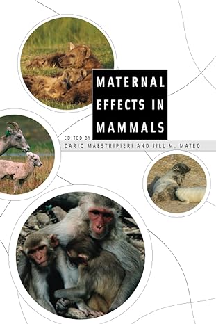 maternal effects in mammals 1st edition dario maestripieri ,jill m mateo 0226501205, 978-0226501208