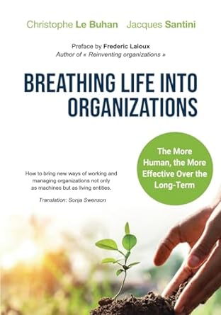 breathing life into organizations how to bring new ways of working and managing organizations not only as