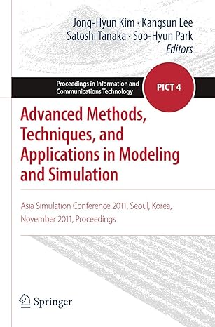 advanced methods techniques and applications in modeling and simulation asia simulation conference 2011 seoul