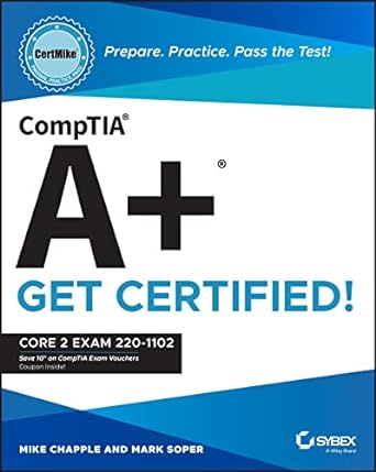 comptia a+ get certified 1st edition mike chapple ,mark soper 1119898129, 978-1119898122