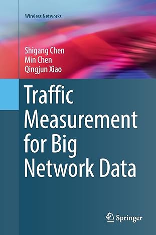 traffic measurement for big network data 1st edition shigang chen ,min chen ,qingjun xiao 3319837168,