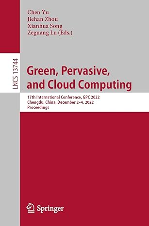 green pervasive and cloud computing 17th international conference gpc 2022 chengdu china december 2 4 2022