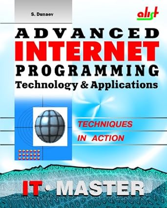 advanced internet programming technologies and applications 1st edition sergei dunaev 1584500603,