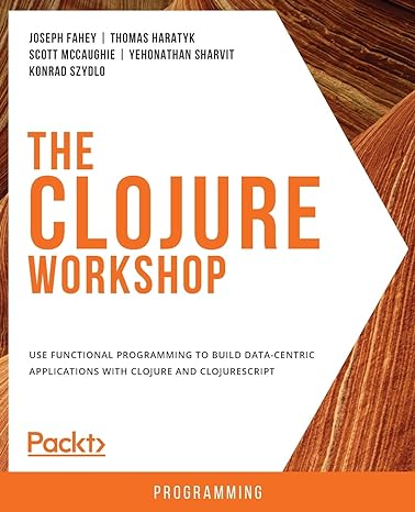 the clojure workshop use functional programming to build data centric applications with clojure and