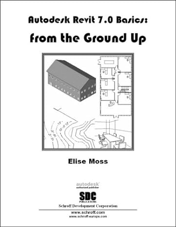 autodesk revit 7 0 basics from the ground up 1st edition elise moss 1585032190, 978-1585032198