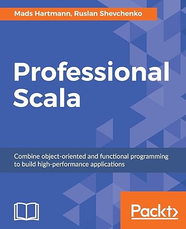 professional scala combine object oriented and functional programming to build high performance applications