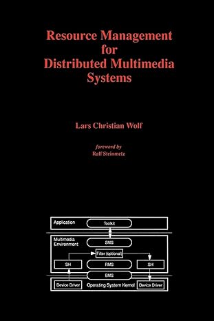 resource management for distributed multimedia systems 1st edition lars christian wolf 1461286131,
