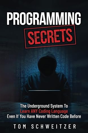 programming secrets the underground system learn any programming language even if you have never written a