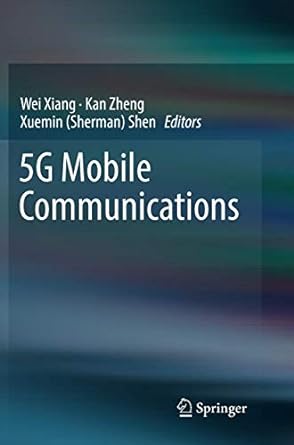 5g mobile communications 1st edition wei xiang ,kan zheng ,xuemin shen 3319817035, 978-3319817033