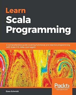 learn scala programming a comprehensive guide covering functional and reactive programming with scala 2 13