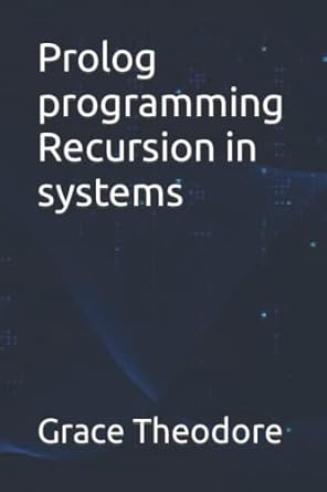 prolog programming recursion in systems 1st edition grace theodore b0bgnhf68r, 979-8355137960