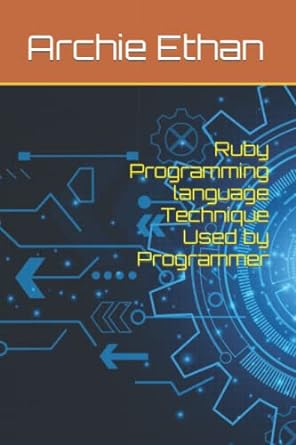 ruby programming language technique used by programmer 1st edition archie ethan b0bgnx1qgb, 979-8355120412