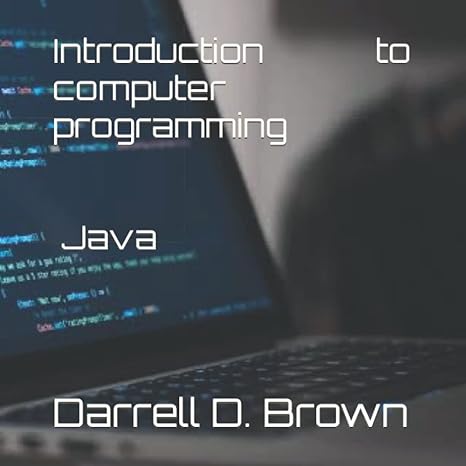 introduction to computer programming java 1st edition darrell d brown b0bhbtl7fr, 979-8356185786