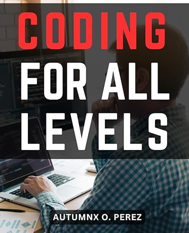coding for all levels 1st edition autumnx o perez b0cfmcj1qf, 979-8857684146