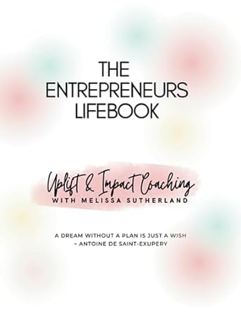 the entrepreneur s life book a comprehensive time blocking and success strategy planner 1st edition melissa a