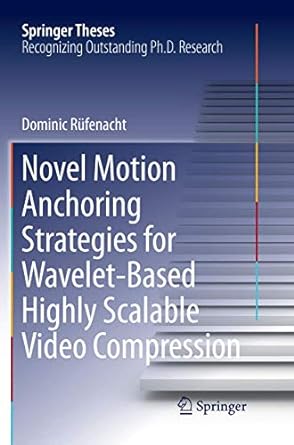Novel Motion Anchoring Strategies For Wavelet Based Highly Scalable Video Compression
