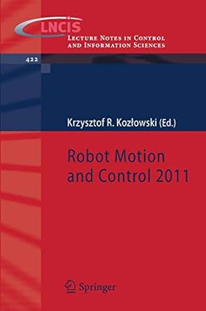 robot motion and control 2011 1st edition krzysztof kozlowski 1447123425, 978-1447123422