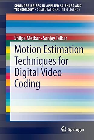 motion estimation techniques for digital video coding 2013th edition shilpa metkar ,sanjay talbar 8132210964,