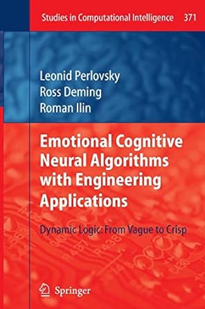 emotional cognitive neural algorithms with engineering applications dynamic logic from vague to crisp 2011th