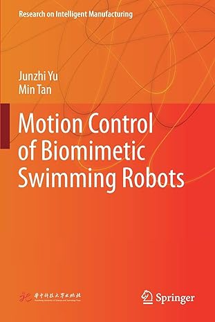motion control of biomimetic swimming robots 1st edition junzhi yu ,min tan 9811387737, 978-9811387739