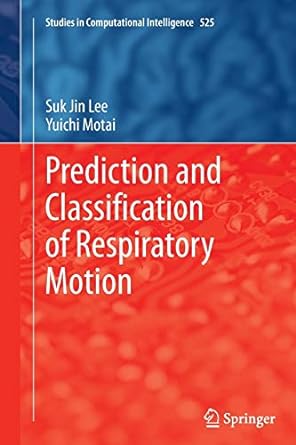 prediction and classification of respiratory motion 1st edition suk jin lee ,yuichi motai 3662510642,
