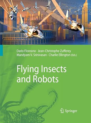 flying insects and robots 2010th edition dario floreano ,jean christophe zufferey ,mandyam v srinivasan