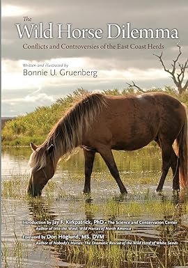 the wild horse dilemma conflicts and controversies of the atlantic coast herds 1st edition bonnie u gruenberg