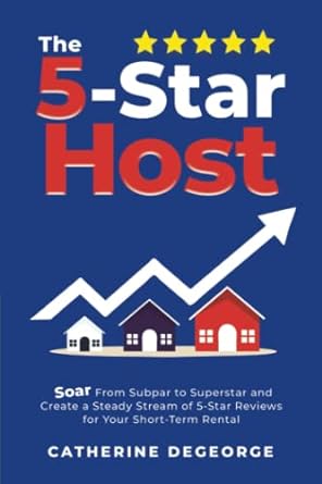 the 5 star host soar from subpar to superstar and create a steady stream of 5 star reviews for your short