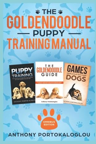 the goldendoodle puppy training manual 1st edition anthony portokaloglou 1088954065, 978-1088954065