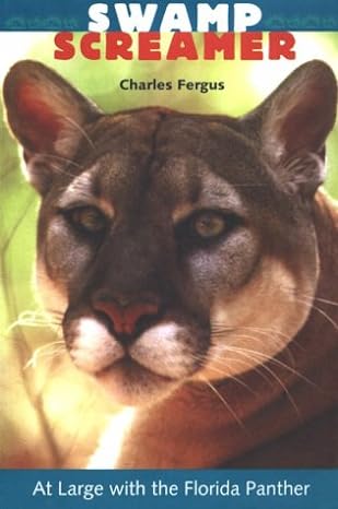 swamp screamer at large with the florida panther 1st edition charles fergus 081301560x, 978-0813015606