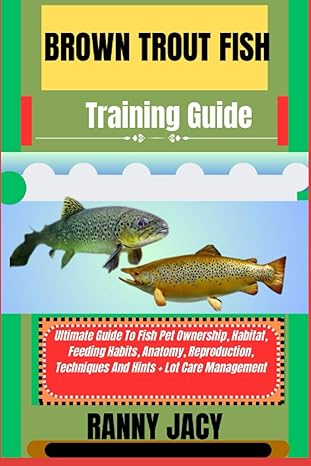 brown trout fish training guide ultimate guide to fish pet ownership habitat feeding habits anatomy