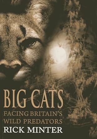 big cats facing britains wild predators 1st edition rick minter 1849950423, 978-1849950428