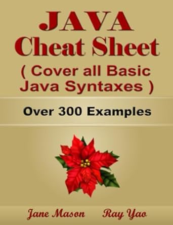 java cheat sheet over 300 examples 1st edition jane mason ,ray yao b0chl1cff6, 979-8861024877