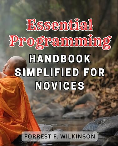 essential programming handbook simplified for novices 1st edition forrest f wilkinson b0cllykg4t,