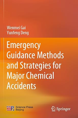 emergency guidance methods and strategies for major chemical accidents 1st edition wenmei gai ,yunfeng deng