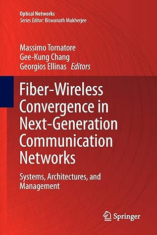 fiber wireless convergence in next generation communication networks systems architectures and management 1st