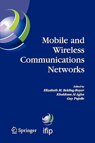 mobile and wireless communications networks 1st edition elizabeth m belding royer ,khaldoun al agha ,guy