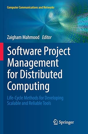 software project management for distributed computing life cycle methods for developing scalable and reliable