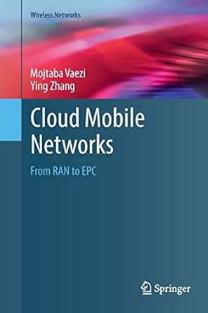 cloud mobile networks from ran to epc 1st edition mojtaba vaezi ,ying zhang 3319854070, 978-3319854076