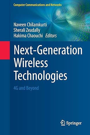next generation wireless technologies 4g and beyond 2013th edition naveen chilamkurti ,sherali zeadally