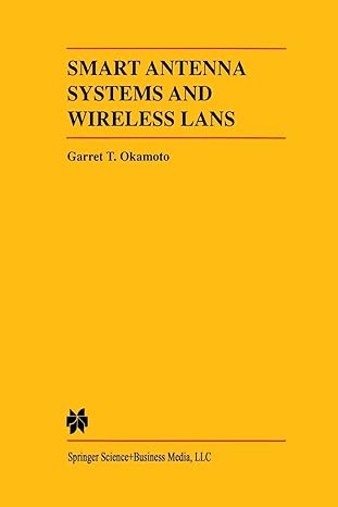 smart antenna systems and wireless lans 1st edition garret okamoto 1475772033, 978-1475772036