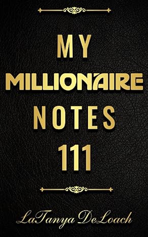 my 111 millionaire notes 1st edition latanya deloach 979-8546730802