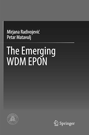 the emerging wdm epon 1st edition mirjana radivojevic ,petar matavulj 3319853457, 978-3319853451