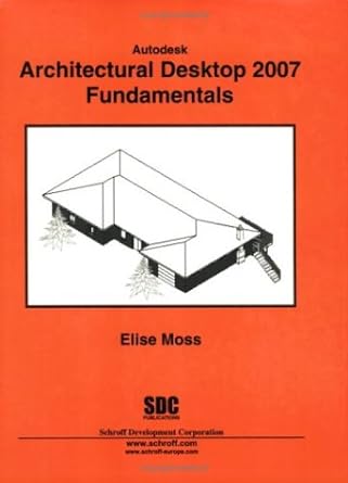 autodesk architectural desktop 2007 fundamentals 1st edition elise moss 1585032999, 978-1585032990