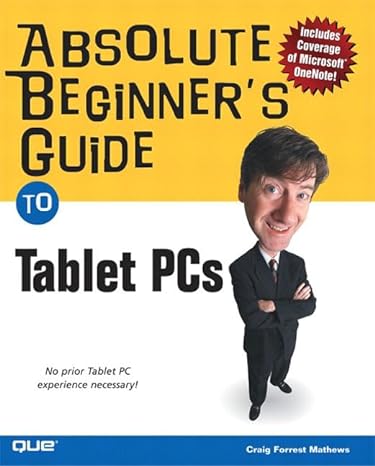 absolute beginners guide to tablet pcs 1st edition craig f mathews 0789730499, 978-0789730497